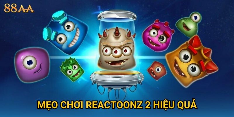 Mẹo chơi Reactoonz 2 hiệu quả