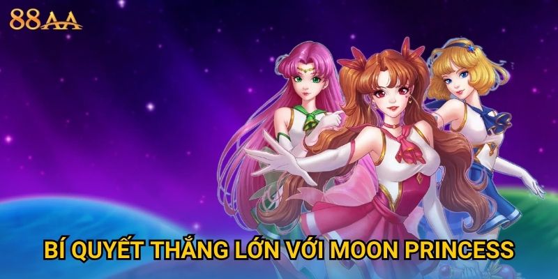 Bí quyết thắng lớn với Moon Princess