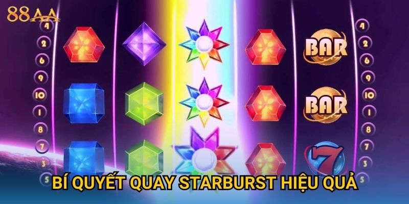 Bí quyết quay Starburst hiệu quả