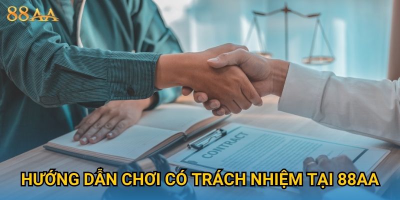 Hướng dẫn chơi có trách nhiệm tại 88AA