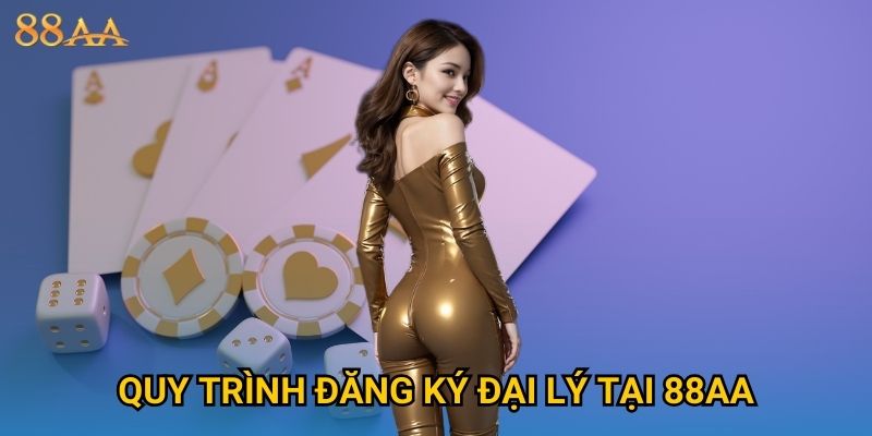 Quy trình đăng ký đại lý tại 88AA