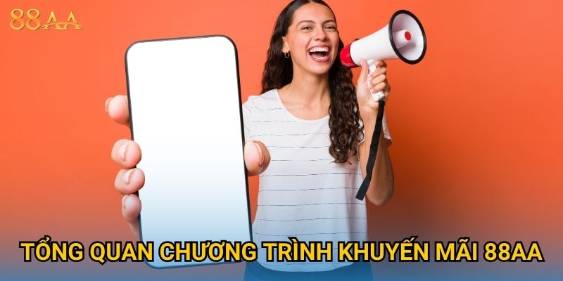 Tổng quan chương trình khuyến mãi 88AA