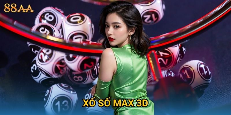 Xổ số Max 3D tiềm năng – Trải nghiệm dự thưởng cực hấp dẫn tại 88AA