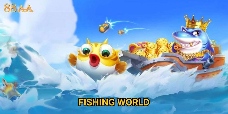 Fishing World đỉnh cao – Trải nghiệm bắn cá siêu hấp dẫn tại 88AA