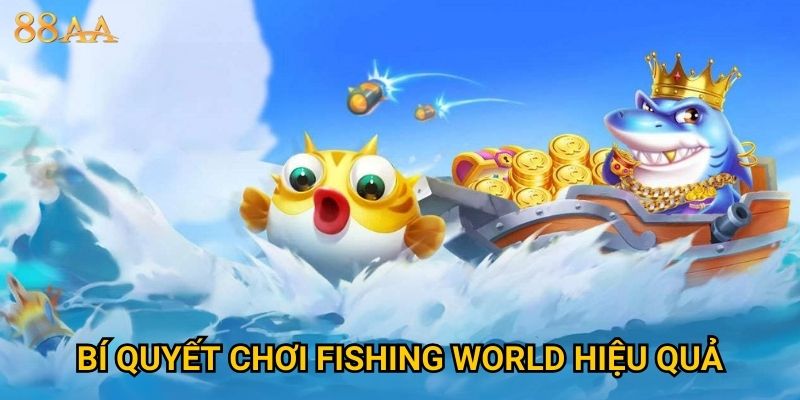 Bí quyết chơi Fishing World hiệu quả