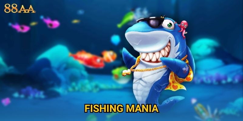 Fishing Mania sôi động – Bắn cá trúng thưởng cực lớn tại 88AA