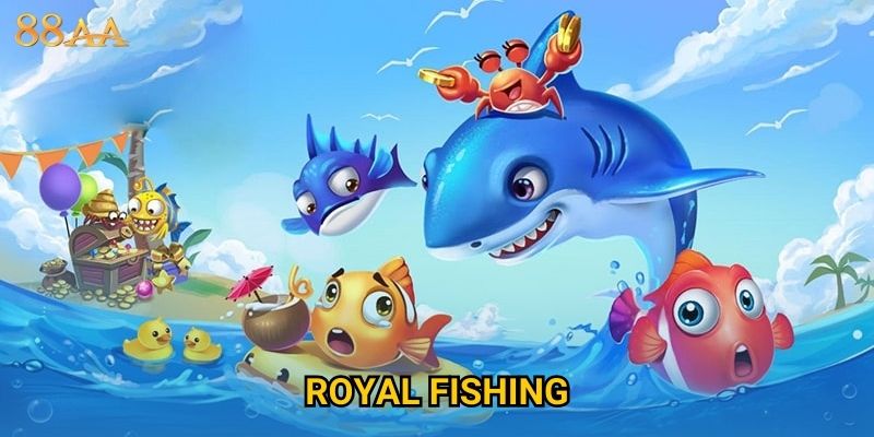 Royal Fishing đỉnh cao – Săn cá hoàng gia cùng phần thưởng lớn tại 88AA