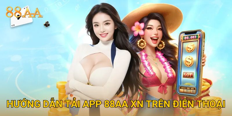 Hướng dẫn tải app 88AA xn trên điện thoại